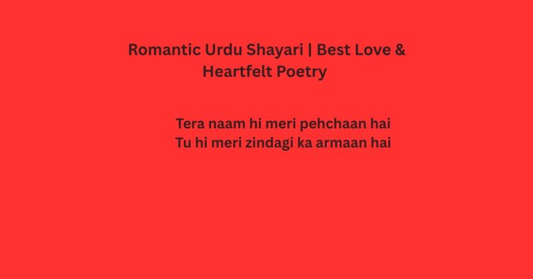Romantic Urdu Shayari Best Love & Heartfelt Poetry